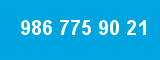 986 775 90 21